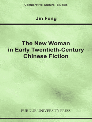 cover image of The New Woman in Early Twentieth-Century Chinese Fiction